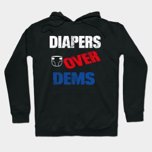 Diapers Over Dems Donald trump Hoodie